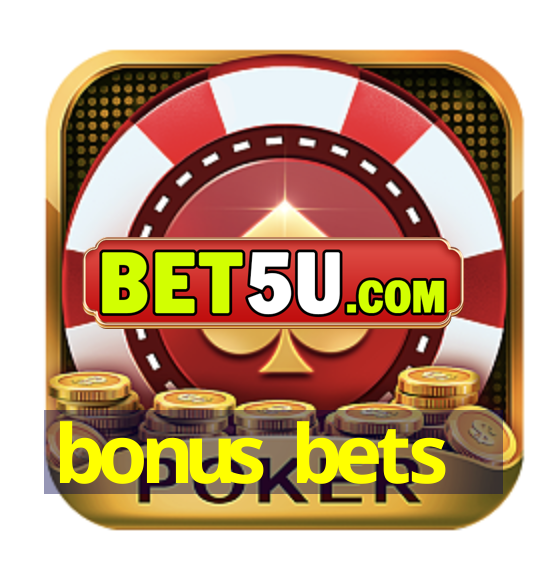 bonus bets